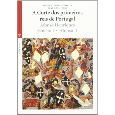 Imagen de A Corte Dos Primeiros Reis De Portugal. Afonso Herriques Sancho I. Afo