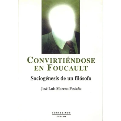 Imagen de Convirténdose en Foucault: Sociogénesis de un filósofos (Ensayo)