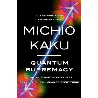 Imagen de Quantum Supremacy: How The Computer Revolution Will Change Eve