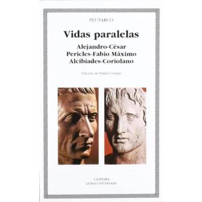 Imagen de Vidas paralelas. Alejandro César, Pericles Fabio Máximo, Alcibíades Coriolano (Letras Universales)