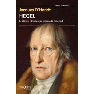 Imagen de Hegel: El último filósofo que explicó la totalidad (Tiempo de Memoria)