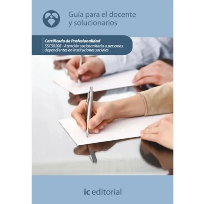 Imagen de Atención sociosanitaria a personas dependientes en instituciones sociales. sscs0208 guía para el docente y solucionarios