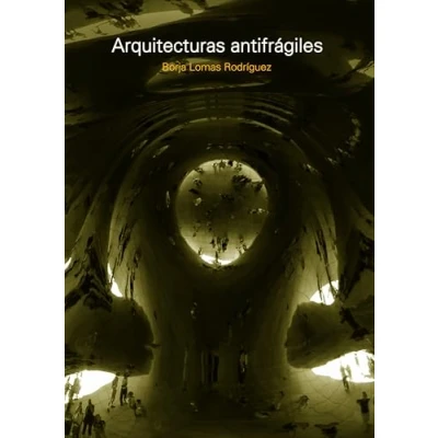 Imagen de Arquitecturas Antifrágiles