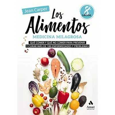 Imagen de Los alimentos, medicina milagrosa: qué comer y no para prevenir curar más de 100 enfermedades problemas (AMAT)