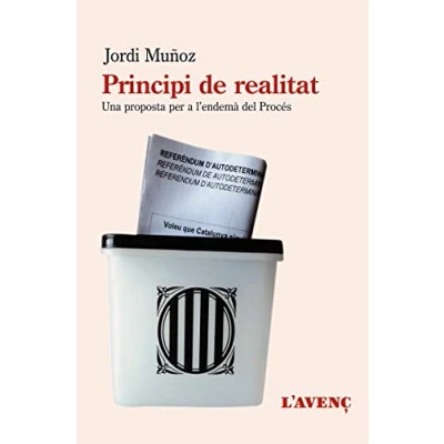 Imagen de Principi de realitat: Una proposta per a l&#039;endemà del Procés (Sèrie Assaig)