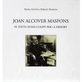 Imagen de Joan Alcover Maspons: El Poeta Huma Colpit Per La Dissort