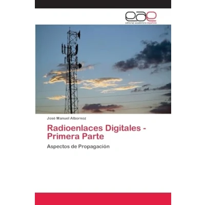 Imagen de Radioenlaces Digitales Primera Parte: Aspectos de Propagación