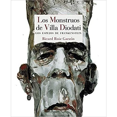 Imagen de El monstruo DE villa Diodati: Los espejos Frankenstein (REINO CORDELIA)