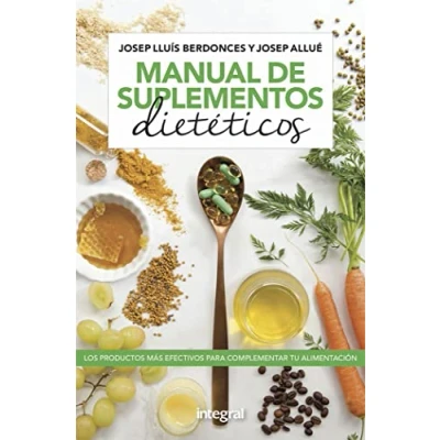 Imagen de Manual de Los sumplementos dietéticos: Productos Mas Efectivos Para Complementar Tu Alimentacion/ The Most Effective Products to Complement Your Diet (Salud)