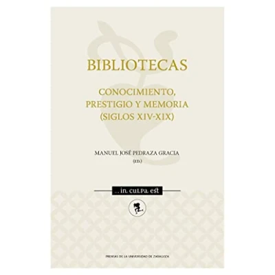 Imagen de Bibliotecas. Conocimiento, prestigio y memoria (siglos XIV XIX): 12 (...In Culpa Est)
