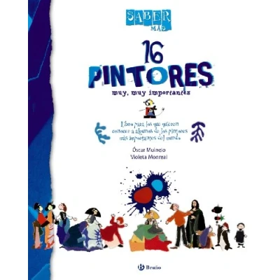 Imagen de Saber más 16 PINTORES muy, muy importantes (Castellano A PARTIR DE 8 AÑOS ÁLBUMES más)