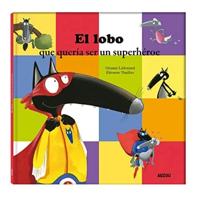 Imagen de El lobo que quería ser un superhéroe (idioma español)