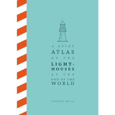 Imagen de A Brief Atlas Of The Lighthouses At End World