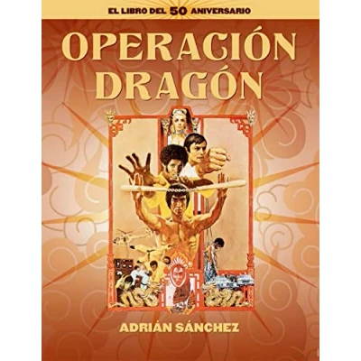 Imagen de OPERACIÓN DRAGÓN. EL LIBRO DEL 50 ANIVERSARIO (COLECCION ANIVERSARIOS)
