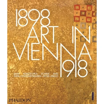 Imagen de Art in Vienna. 1898 1918: Klimt, Kokoscha, Schiele and their contemporaries