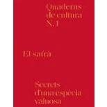 Imagen de El Safrà. Secrets D Una Espècia Valuosa