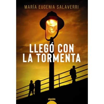 Imagen de Llegó con la tormenta (ALGAIDA LITERARIA ALGAIDA NARRATIVA)