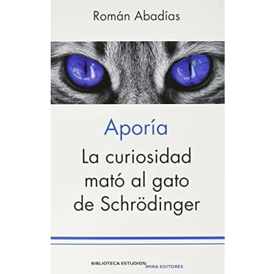 Imagen de Aporía: La curiosidad mató al gato de Schrödinger: 18 (Biblioteca Estudios)