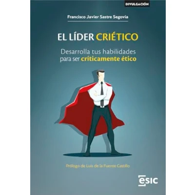 Imagen de El lider criético: Desarrolla tus habilidades para ser críticamente ético (Divulgación)