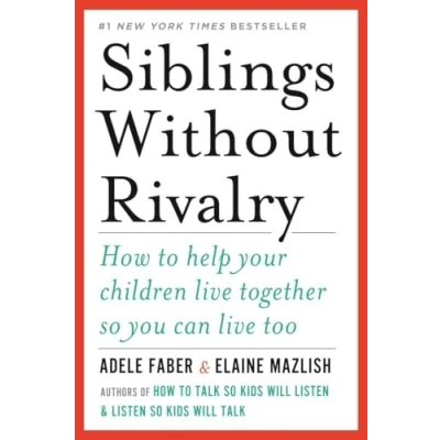 Imagen de Siblings Without Rivalry: How To Help Your Children Live Together So Y