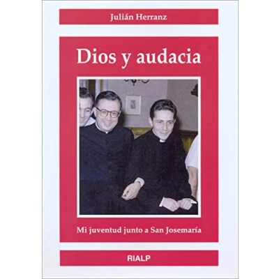 Imagen de Dios Y Audacia: Mi Juventud Junto a San Josemaria (Libros sobre el Opus Dei)