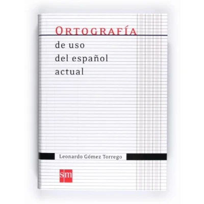 Imagen de Ortografía de uso del español actual 9788467541373: Ortografia espanol 2011 (LEONARDO GOMEZ TORREGO)