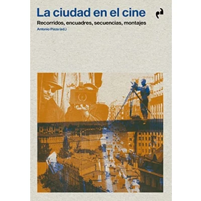 Imagen de LA CIUDAD EN EL CINE: Recorrido, encuadres, secuencias, montajes (ARQUITECTURA)