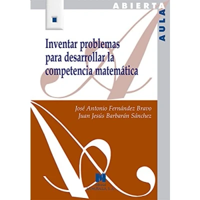 Imagen de Inventar problemas para desarrollar la competencia matemática (Aula Abierta)