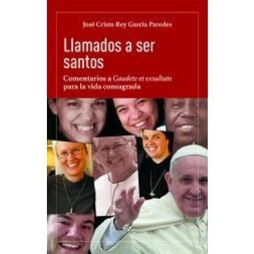 Imagen de Llamados a ser santos. Comentarios Gau: «Gaudete et exsultate» para la vida consagrada (SIN COLECCION)
