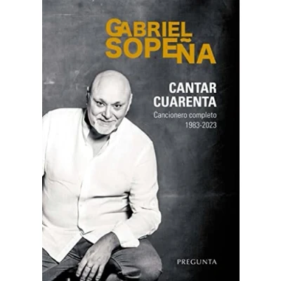 Imagen de Cantar cuarenta: Cancionero completo 1983 2023 (SIN COLECCION)