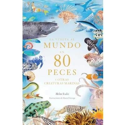 Imagen de La vuelta al mundo en 80 peces: y otras criaturas marinas (SIN COLECCION)