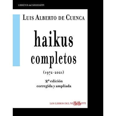 Imagen de HAIKUS COMPLETOS (1972 2021) 2ª edición corregida y ampliada (LIBRETOS DEL MISSISSIPPI)