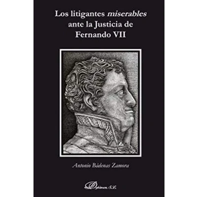 Imagen de Los litigantes miserables ante la Justicia de Fernando VII (SIN COLECCION)