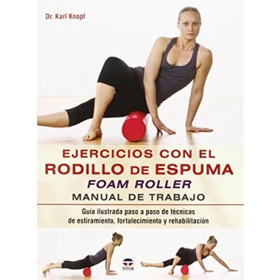 Imagen de Ejercicios Con El Rodillo de Espuma. Foam Roller: Manual trabajo (EN FORMA)