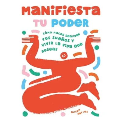 Imagen de Manifiesta tu poder: Cómo hacer realidad tus sueños y vivir la vida que deseas (ESTILO DE VIDA)