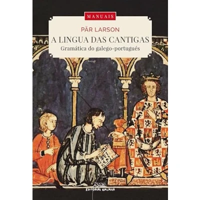 Imagen de Lingua das cantigas. A gramatica do galego portugues: 11 (Manuais)