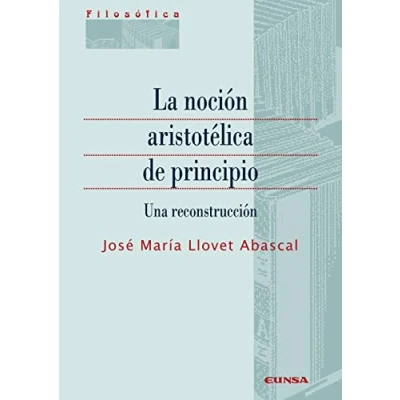 Imagen de La Noción Aristotelica De Principio. Una Reconstrucción