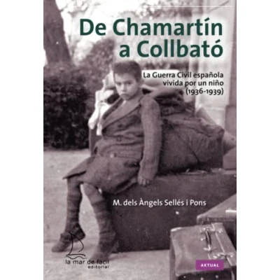 Imagen de De Chamartín a Collbató. La Guerra Civil española vivida por un niño (1936 1939): 14 (Aktual)