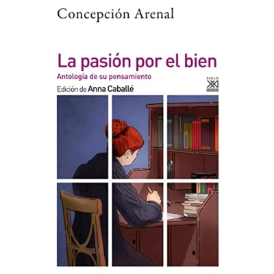 Imagen de La pasión por el bien: Antología de su pensamiento moral: 1314 (Filosofía y Pensamiento)