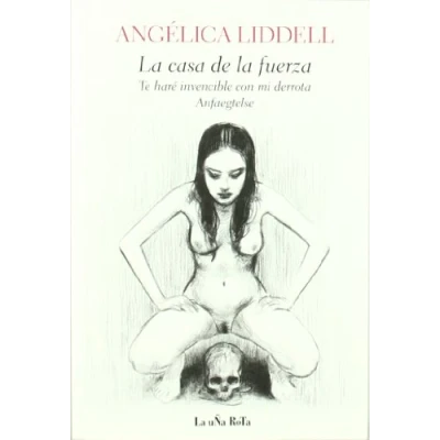 Imagen de Casa De La Fuerza,La: Te haré invencible con mi derrota. Anfaegtelse: 6 (LIBROS ROBADOS)