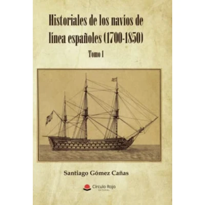 Imagen de Historiales de los navíos línea españoles (1700 1850): Tomo I (SIN COLECCION)