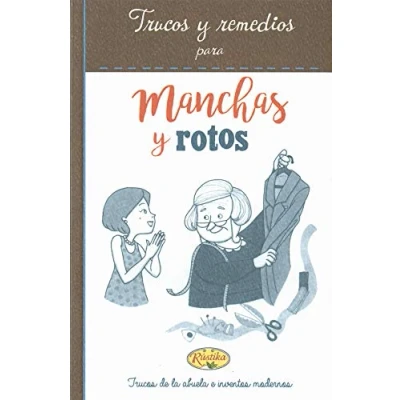 Imagen de Manchas y rotos, trucos remedios