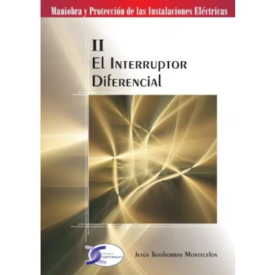 Imagen de El Interruptor Diferencial (MANIOBRA Y PROTECCION INST.ELECTRICAS)