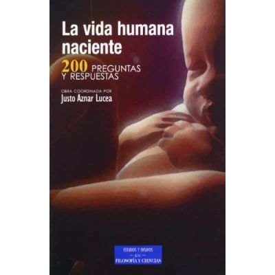 Imagen de La vida humana naciente: 200 preguntas Y respuestas (ESTUDIOS ENSAYOS)