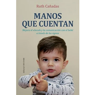 Imagen de Manos que cuentan (Educación): Mejora El Vinculo Y La Communicacion Con Bebe a Traves De Los Signos