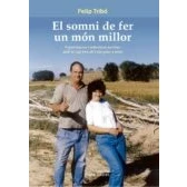 Imagen de Somni de fer un món millor, El. Experiències i reflexions escrites amb el cap be (Narrativa)