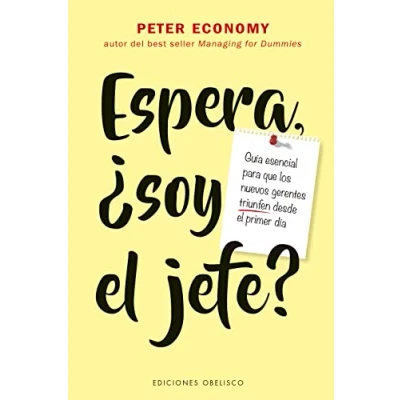 Imagen de Espera, ¿soy el jefe?: Guía esencial para que los nuevos gerentes triunfen desde primer día (Éxito)