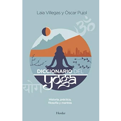 Imagen de Diccionario del yoga: Historia, Practica, Filosofia Y Mantras (SIN COLECCION)