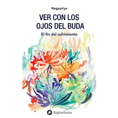 Imagen de Ver con los ojos del Buda: El fin sufrimiento (SIN COLECCION)