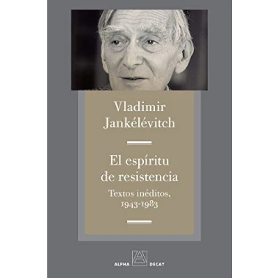 Imagen de El espíritu de resistencia: TEXTOS INÉDITOS, 1943 1983 (ALPHA BET ¬ GIMMEL)